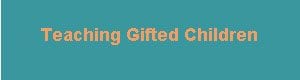 Teaching Gifted Children
